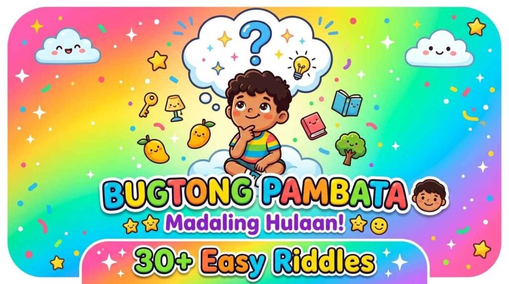 30+ Bugtong Pambata Na Madaling Hulaan (May Sagot at Paliwanag)