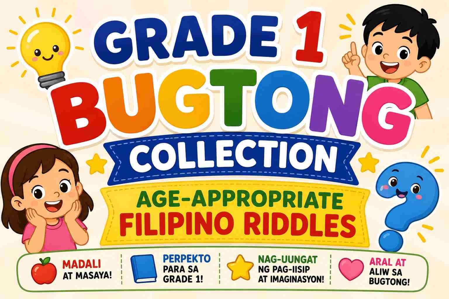 Grade 1 Bugtong Collection: Age-Appropriate Filipino Riddles
